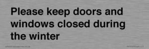 Please keep doors and windows closed during the winter